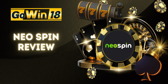 Neo Spin Honest Review | GOWIN18 Online Casino Australia
