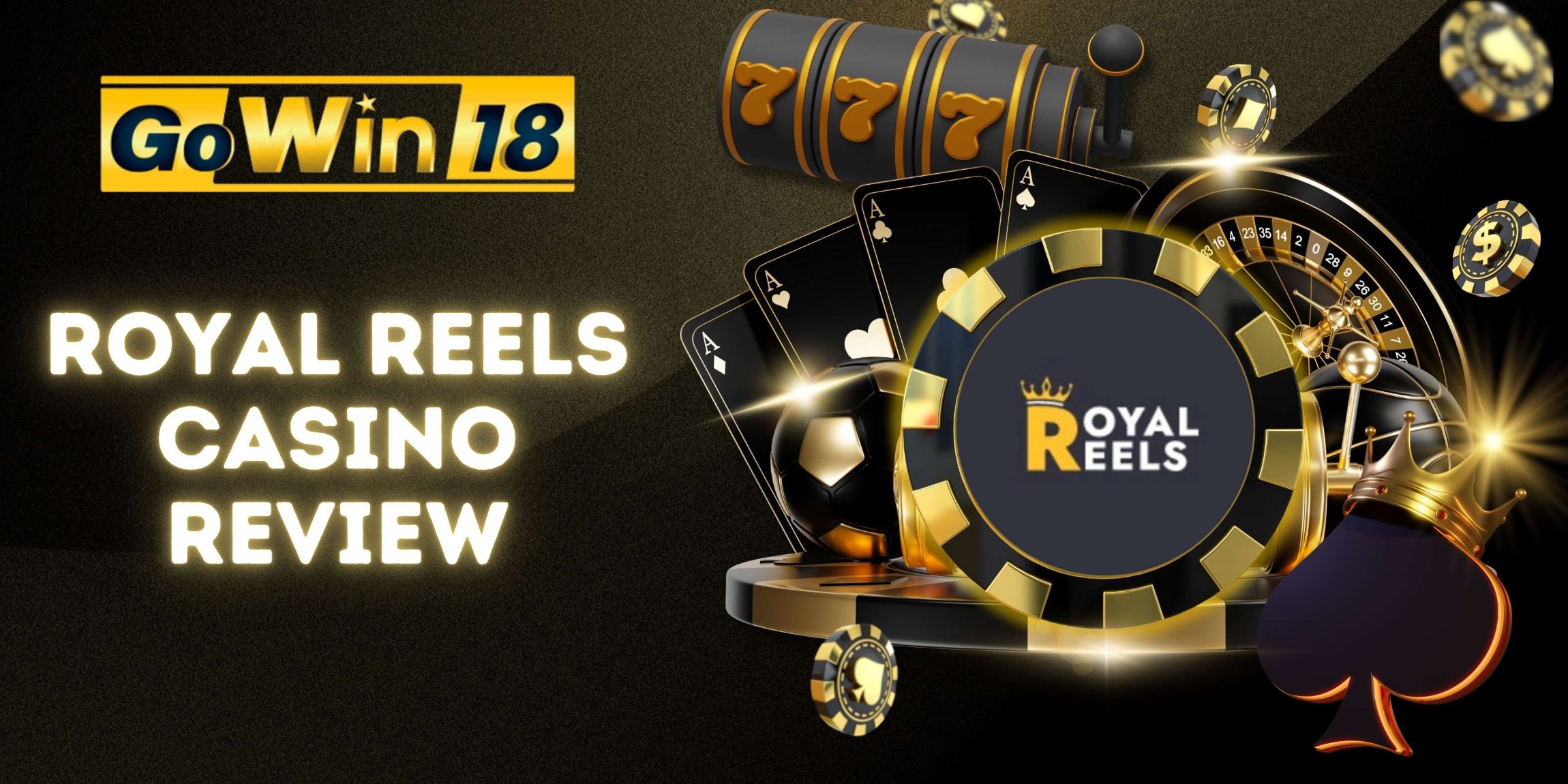 Royal Reels Casino Honest Review | GOWIN18 Online Casino Australia