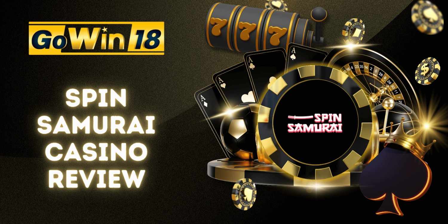 Spin Samurai Honest Review | GOWIN18 Online Casino Australia
